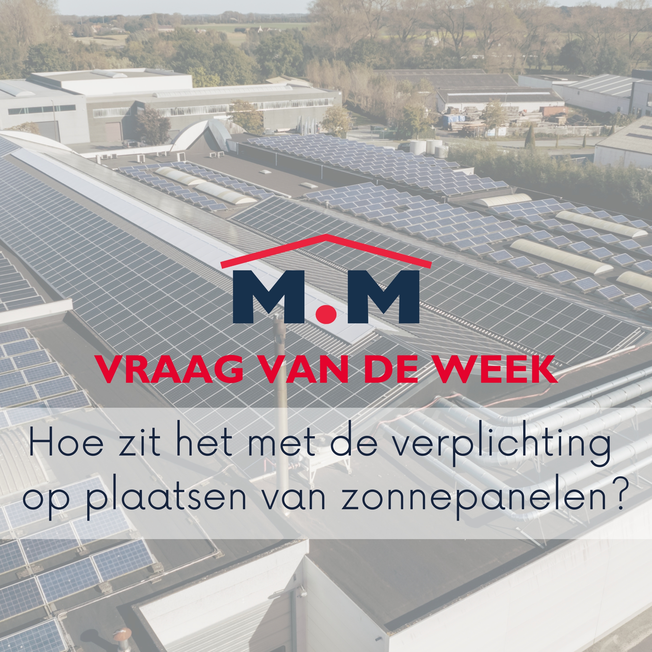 Hoe zit het met de verplichting op plaatsen van zonnepanelen?